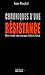 Chroniques d'une résistance : (Bloc-notes des années 2003 et 2004) by