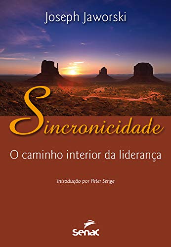 Sincronicidade: o caminho interior da liderança (Portuguese Edition)