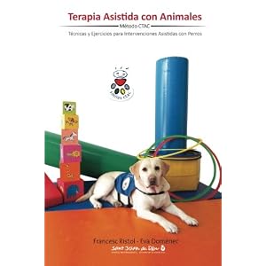 Terapia Asistida con Animales: Técnicas y ejercicios para intervenciones asistidas con animales (Spanish Edition)