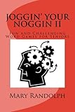 Joggin' Your Noggin: Fun and Challenging Word Games for Seniors by 