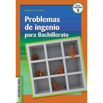 Problemas De Ingenio Para Bachillerato - 1ª Edición. (Ciudad de las ciencias) - 9788498423037 Problemas De Ingenio Para Bachillerato - 1ª Edición. (Ciudad de las ciencias) - 9788498423037
