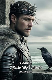 Livro Hamlet: O Resto Não É Silêncio