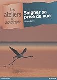 Soigner sa prise de vue (French Edition) by 