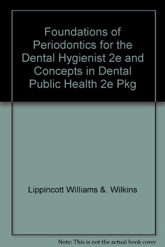 Foundations of Periodontics for the Dental Hygienist 2e and Concepts in Dental Public Health 2e Pkg Foundations of Periodontics for the Dental Hygienist 2e and Concepts in Dental Public Health 2e Pkg