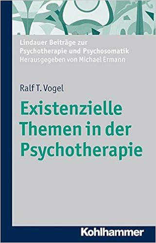 Existenzielle Themen In Der Psychotherapie Lindauer Beitrage Zur Psychotherapie Und Psychosomatik Amazon De Vogel Ralf T Ermann Michael Bucher