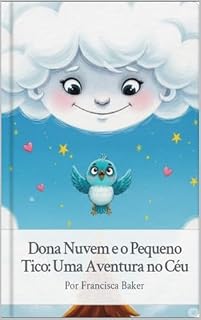 Livro Dona Nuvem e o Pequeno Tico: Uma Aventura no Céu