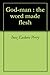 God-man : the word made flesh