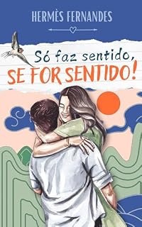Livro SÓ FAZ SENTIDO, SE FOR SENTIDO