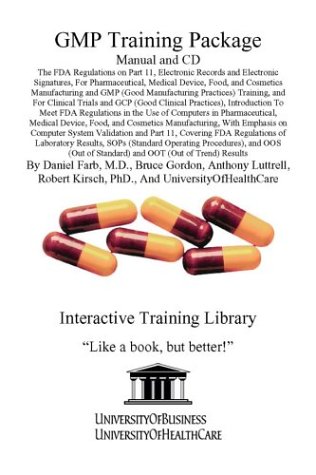 Download GMP Training Package Manual and CD, The FDA Regulations on Part 11, Electronic Records and Electronic Signatures, For Pharmaceutical, Medical Device, ... System Validation and Part 11,  Covering FD Download GMP Training Package Manual and CD, The FDA Regulations on Part 11, Electronic Records and Electronic Signatures, For Pharmaceutical, Medical Device, ... System Validation and Part 11,  Covering FD