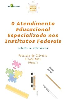 Livro O Atendimento Educacional Especializado nos Institutos Federais: Relatos de experiência (Coleção Educação Inclusiva no Brasil Livro 7)