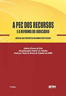 Livro A PEC DOS RECURSOS E A REFORMA DO JUDICIÁRIO: DEFESA DA PROPOSTA DO MINISTRO PELUSO