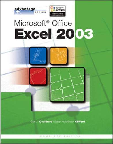 Advantage Series: Microsoft Office Excel 2003, Complete Edition by Glen Coulthard, Sarah Hutchinson-Clifford