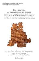Les  archives de Dioscore d'Aphrodité cent ans après leur découverte