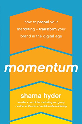 Momentum: How to Propel Your Marketing and Transform Your Brand in the Digital Age