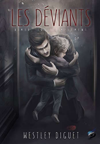 Les Déviants: Aimer, tout simplement by (Paperback)