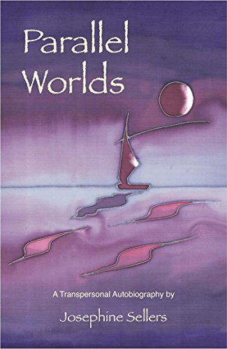 Parallel Worlds: A Transpersonal Autobiography by Josephine Sellers