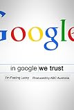 In Google We Trust