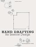 Hand Drafting for Interior Design