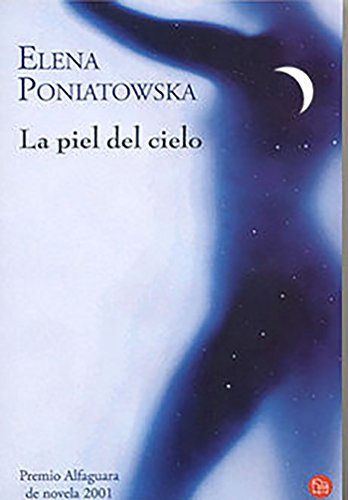 La piel del cielo / The Sky's Skin (Narrativa (Punto de Lectura)) (Spanish Edition) by Elena Poniatowska