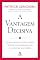 Livro A vantagem decisiva: Por que ter uma cultura saudável é o fator mais importante para o sucesso de uma empresa
