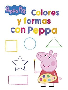 Colores Y Formas Con Peppa Peppa Pig Actividades Amazon Es Hasbro Eone Adosaguas Sayalero Slu Libros