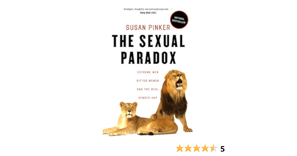 The Sexual Paradox Extreme Men Gifted Women And The Real Gender Gap Kindle Edition By Pinker Susan Politics Social Sciences Kindle Ebooks Amazon Com