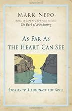 As Far As the Heart Can See: Stories to Illuminate the Soul