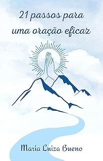 21 Passos para uma oração eficaz