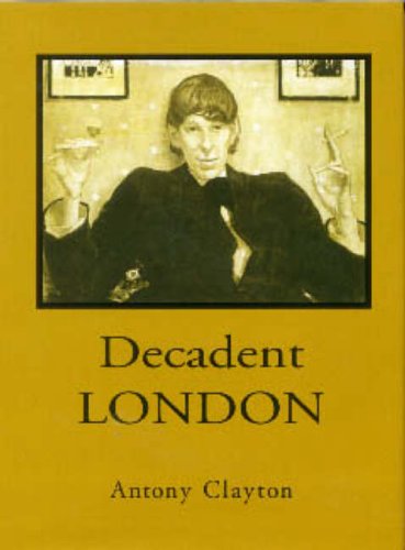 Decadent London: Fin De Siecle City