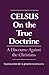 On the True Doctrine: A Discourse Against the Christians by Celsus, R. Joseph Hoffman