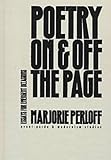 Poetry on and off the Page : Essays for Emergent Occasions, Perloff, Marjorie, 0810115603