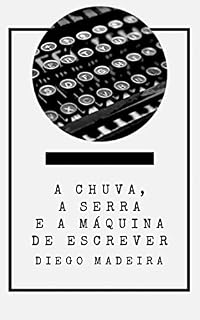 Livro A Chuva, a Serra e a Máquina de Escrever