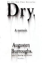 Dry: A Memoir