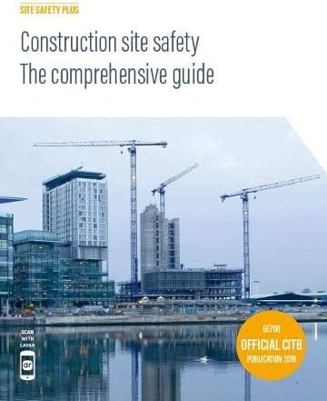 Construction site safety - The comprehensive guide 2019: GE700/19 (Construction site safety - The comprehensive guide: GE700/19)