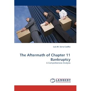 The Aftermath of Chapter 11 Bankruptcy: A Comprehensive Analysis