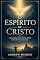 Livro O Espírito de Cristo: Pensamentos sobre a habitação do Espírito Santo no crente e na Igreja