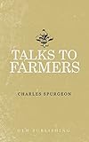 Talks to Farmers by Charles Spurgeon