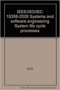 IEEE/ISO/IEC 15288-2008 Systems and software engineering System life ...