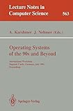 Image de Operating Systems of the 90s and Beyond: International Workshop, Dagstuhl Castle, Germany July 8-12, 1991. Proceedings (Lecture Notes in Computer Scie