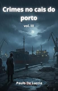Livro CRIMES DO CAIS DO PORTO: vol. III