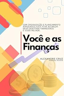 Livro Você e as Finanças: As finanças são um dos temas mais importantes para se ter sucesso na vida. (Finanças do A ao Z)