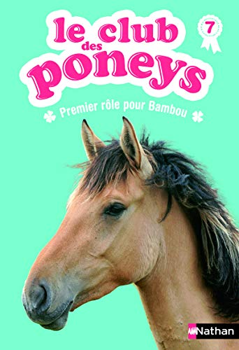 Le club des poneys, Tome 7 : Premier rôle pour Bambou by