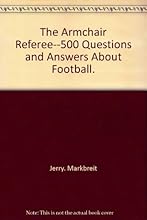 The armchair referee--500 questions and answers about football