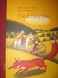 Hardcover Czech Fairytales : A Selection of the Most Beautiful Folktales by Bozena Nemcova and Karel Jaromir Erben Book