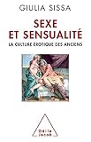 Sexe et sensualité : La culture érotique des Anciens by 