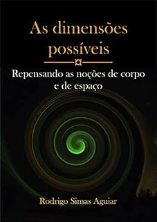 Livro As dimensões possíveis: repensando as noções de corpo e de espaço