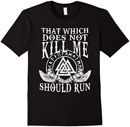 Mens Viking Nordic That Which Does Not Kill Me Should Run T Shirt XL Black