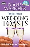 Diane Warner's Complete Book of Wedding Toasts, Revised Edition: Hundreds of Ways to Say Congratulat by 