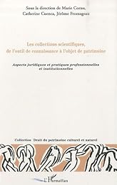 Les  collections scientifiques, de l'outil de connaissance à l'objet de patrimoine