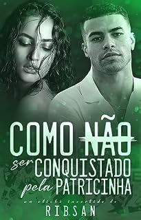 Livro Como (Não) Ser Conquistado Pela Patricinha